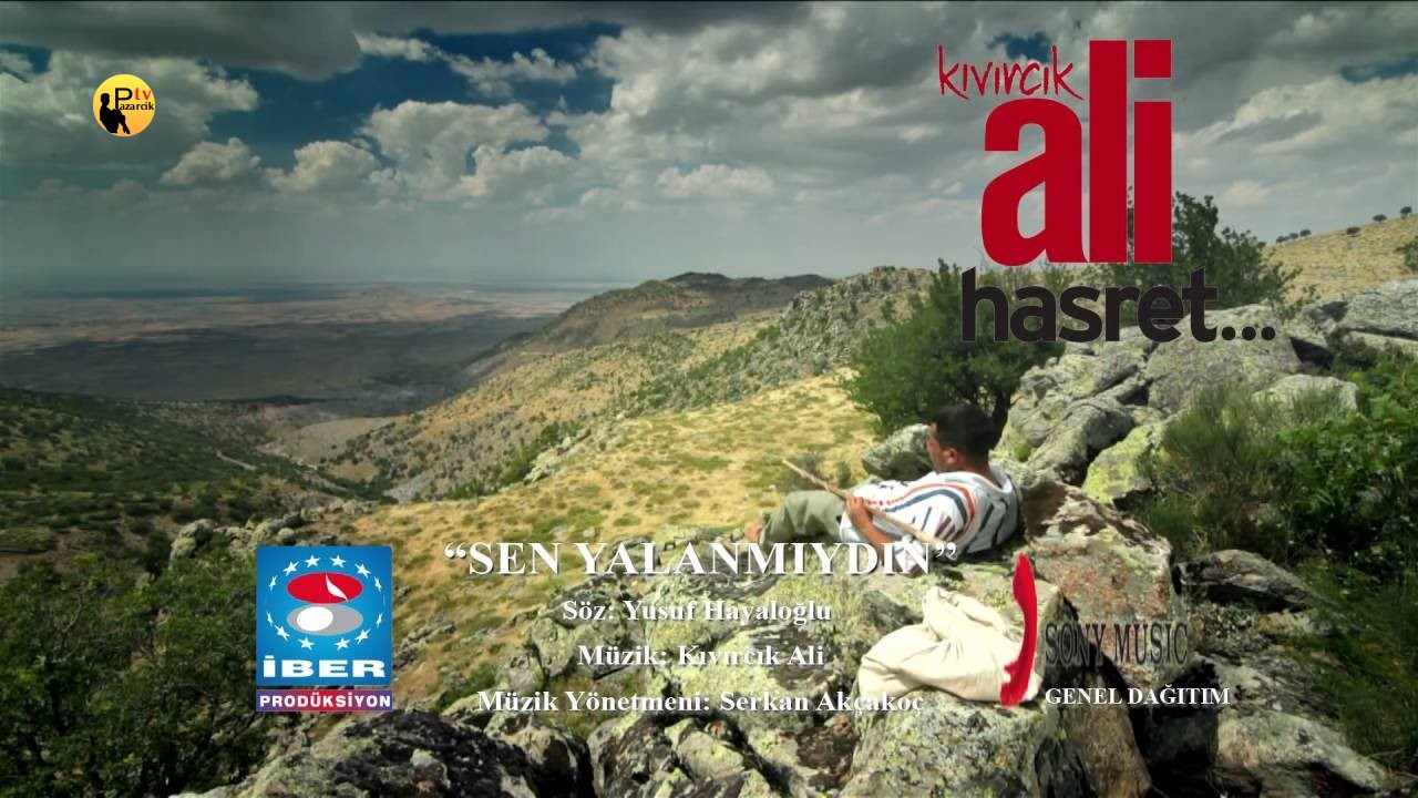 Kıvırcık Ali  Sen Yalanmıydın